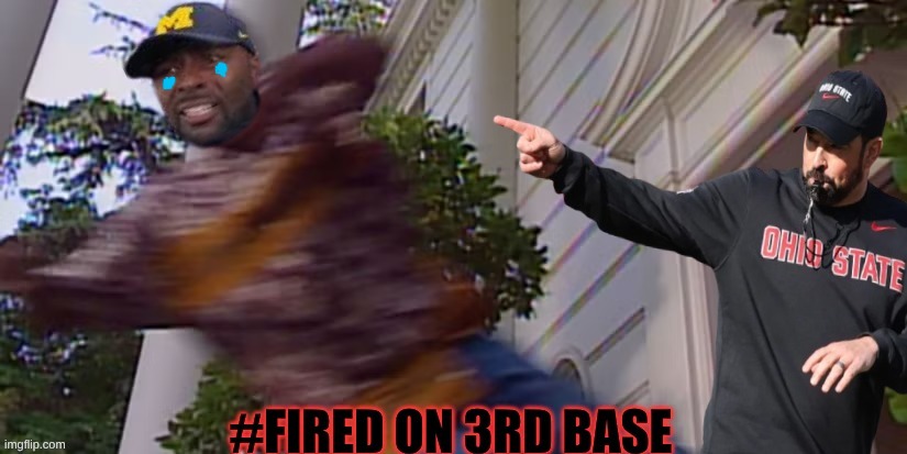 Sherrone Moore fired meme | image tagged in memes,college football,nfl memes,sherrone moore,sports,michigan sucks | made w/ Imgflip meme maker