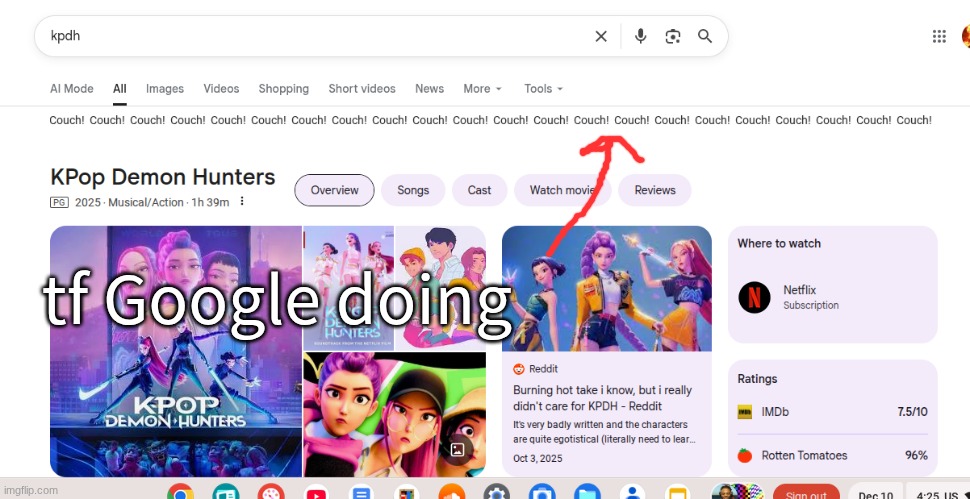 no ( I HATE THIS MOVIE ) | tf Google doing | image tagged in kpdh,kpop demon hunters,i hate kpdh,why are you reading the tags,why are you reading this | made w/ Imgflip meme maker