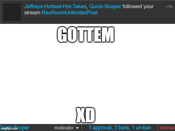GOTTEM; XD | made w/ Imgflip meme maker