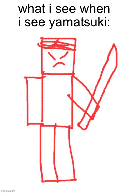 yamatsuki | what i see when i see yamatsuki: | image tagged in yamatsuki | made w/ Imgflip meme maker