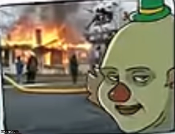 Disaster chuckles | image tagged in disaster chuckles | made w/ Imgflip meme maker