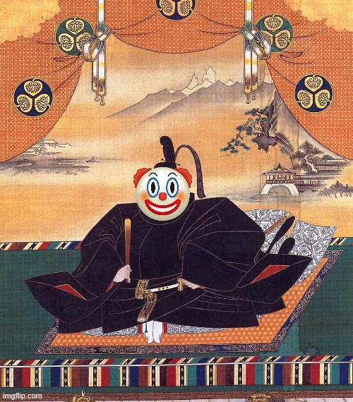 Clown Ieyasu. he was a nationalist, not a patriot know your difference | made w/ Imgflip meme maker