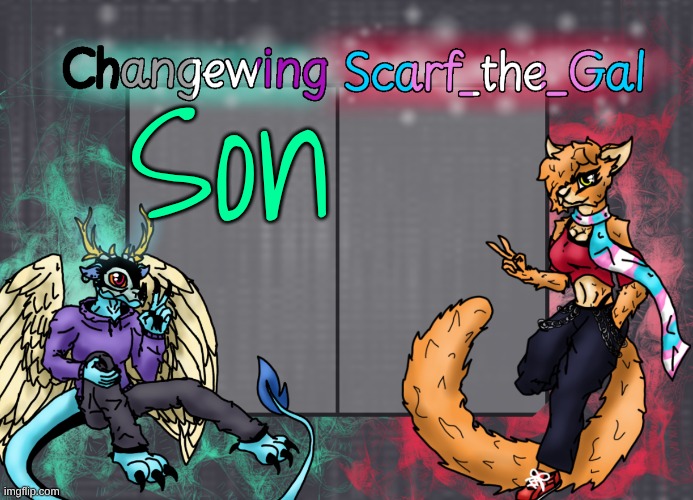 Changewing & Scarf shared template | Son | image tagged in changewing scarf shared template | made w/ Imgflip meme maker