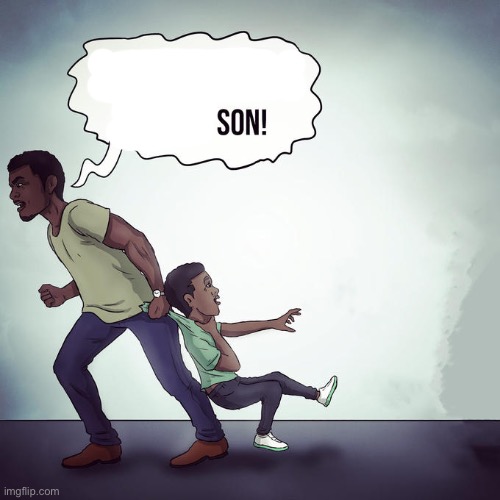 Oh hell nah not my son | image tagged in oh hell nah not my son | made w/ Imgflip meme maker