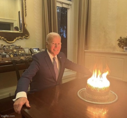 Biden Birthday Cake on Fire | image tagged in biden birthday cake on fire | made w/ Imgflip meme maker
