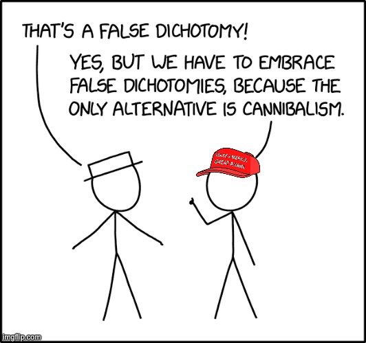 Debate with fanatics be like | image tagged in false dichotomy cartoon,logic,maga | made w/ Imgflip meme maker