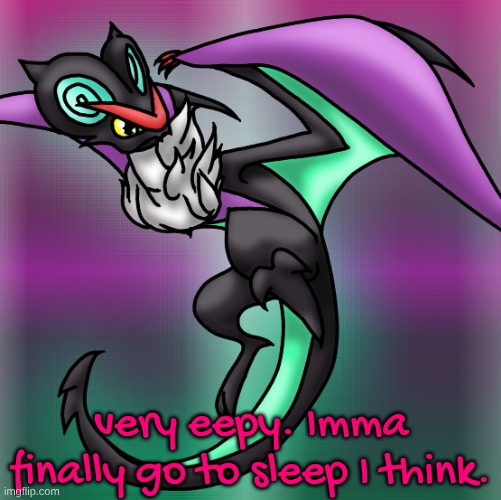 very eepy. Imma finally go to sleep I think. | made w/ Imgflip meme maker