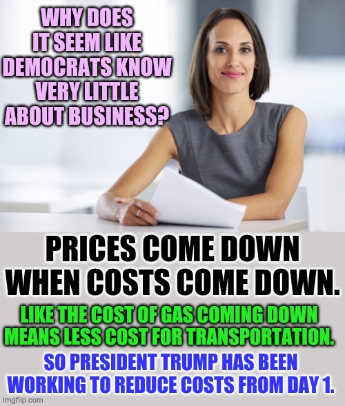 Successful Businesswoman | image tagged in memes,politics,trump,working,costs,prices | made w/ Imgflip meme maker