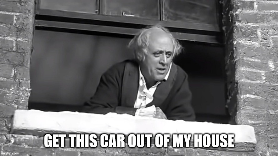 Scrooge: "You boy..." | GET THIS CAR OUT OF MY HOUSE | image tagged in scrooge you boy | made w/ Imgflip meme maker