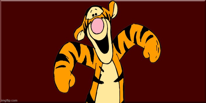tigger red | image tagged in background for text only memes,tigger,winnie the pooh,funny animals,disney | made w/ Imgflip meme maker