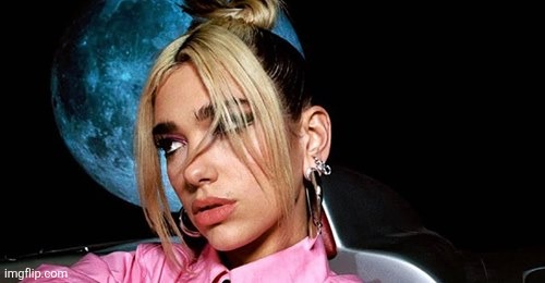 Dua Lipa moon | image tagged in dua lipa moon | made w/ Imgflip meme maker