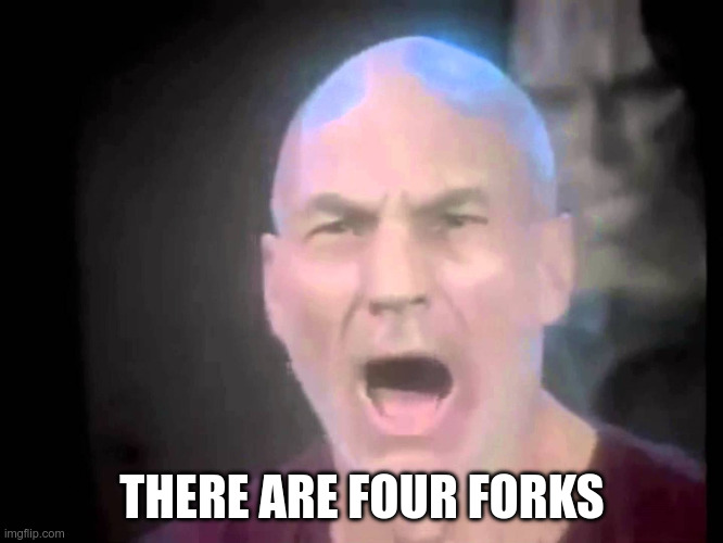There are four lights | THERE ARE FOUR FORKS | image tagged in there are four lights | made w/ Imgflip meme maker