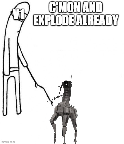 c'mon do something | C'MON AND EXPLODE ALREADY; V1 | image tagged in c'mon do something | made w/ Imgflip meme maker