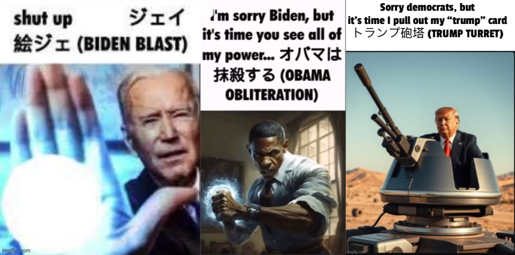 did I do better than manticore | image tagged in shut up biden blast,obama obliteration,trump turret | made w/ Imgflip meme maker