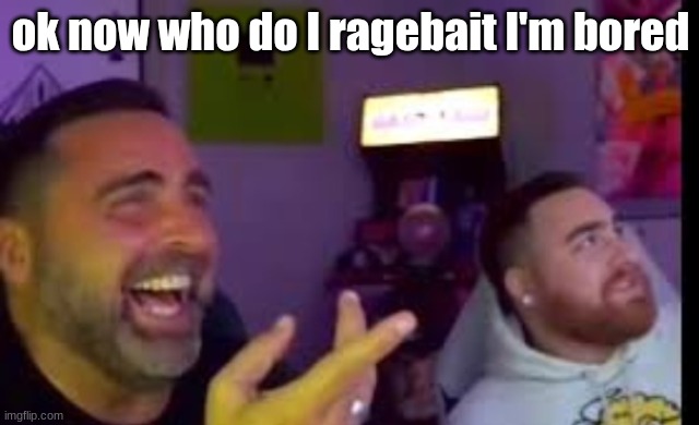 Los laughing (made by Bigjim998 copyright reserved) | ok now who do I ragebait I'm bored | image tagged in los laughing made by bigjim998 copyright reserved | made w/ Imgflip meme maker