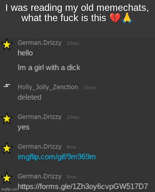 bro what | I was reading my old memechats, what the fuck is this 💔🙏 | made w/ Imgflip meme maker