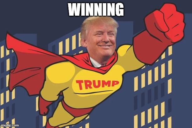 Best President Ever | WINNING | image tagged in super trump,winning,maga,best president ever,no comments needed | made w/ Imgflip meme maker