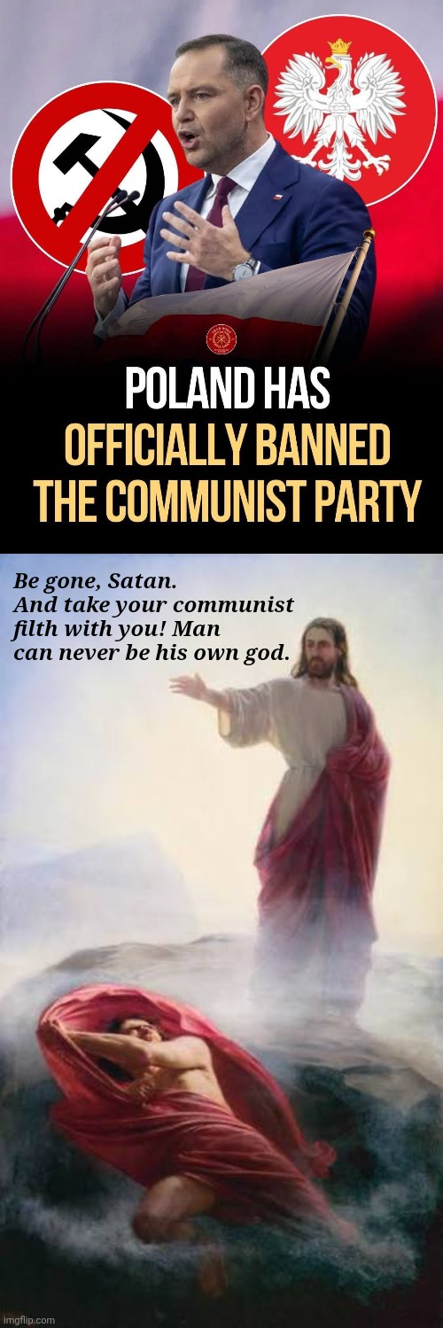 Seethe and cope, Satan. You have lost! | Be gone, Satan. And take your communist filth with you! Man can never be his own god. | image tagged in epik memez,poland w,piss off commie,cry about it satan,jesus wins again | made w/ Imgflip meme maker