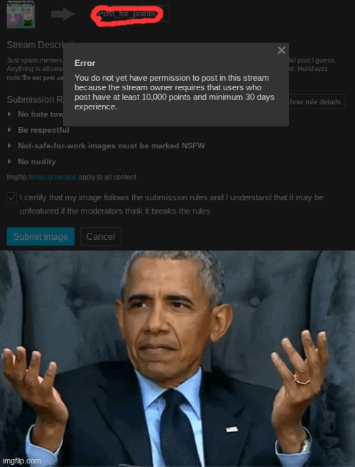 point farm streams are for the people low on points, idiot | image tagged in confused obama,point farm,dumb stream,10000 points,10000 points required | made w/ Imgflip meme maker