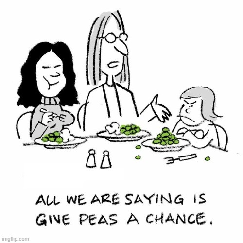 Give Peas | image tagged in comics | made w/ Imgflip meme maker