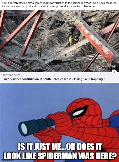 SpiderMan Was Here? | IS IT JUST ME...OR DOES IT LOOK LIKE SPIDERMAN WAS HERE? | image tagged in spiderman binoculars | made w/ Imgflip meme maker