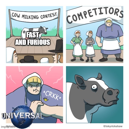 F&F milking | FAST AND FURIOUS | image tagged in cow milking contest,fast and furious,universal studios,universal | made w/ Imgflip meme maker