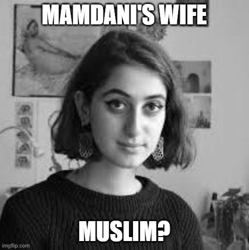 MAMDANI'S WIFE MUSLIM? | made w/ Imgflip meme maker