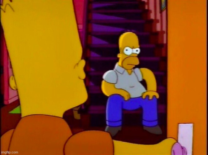 Homer sitting in stair case bart entering door | image tagged in homer sitting in stair case bart entering door | made w/ Imgflip meme maker
