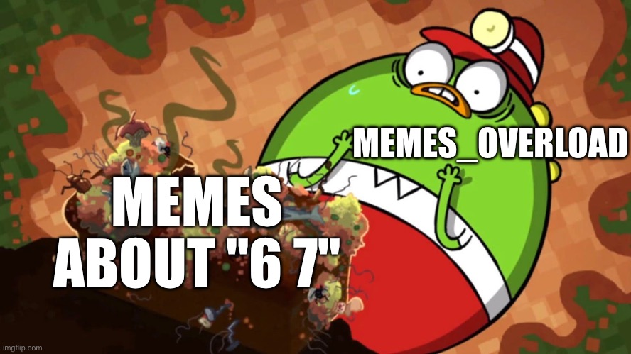 THAT’S THEM RIGHT NOW, THEY ADDED A NEW RULE | MEMES_OVERLOAD; MEMES ABOUT "6 7" | image tagged in buhdeuce and stank bread,just sayin',not being serious,imgflip humor,imgflip community | made w/ Imgflip meme maker