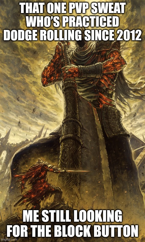 Monster vs me | THAT ONE PVP SWEAT WHO’S PRACTICED DODGE ROLLING SINCE 2012; ME STILL LOOKING FOR THE BLOCK BUTTON | image tagged in monster vs me | made w/ Imgflip meme maker