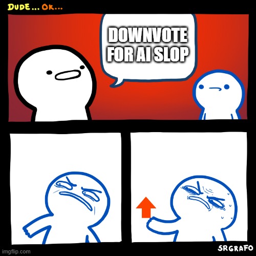 Angry Upvote | DOWNVOTE FOR AI SLOP | image tagged in angry upvote | made w/ Imgflip meme maker