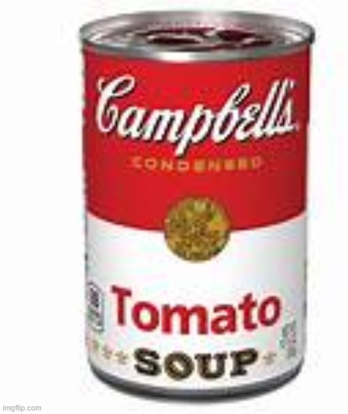 canned soup | image tagged in canned soup | made w/ Imgflip meme maker