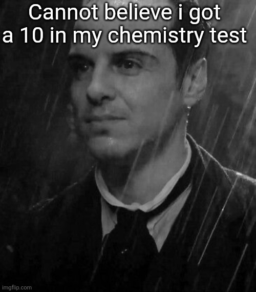 10/10 btw | Cannot believe i got a 10 in my chemistry test | image tagged in okay | made w/ Imgflip meme maker