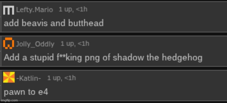 beavis and butthead, shadow the hedgehog, or start an entire fucking chess game | made w/ Imgflip meme maker