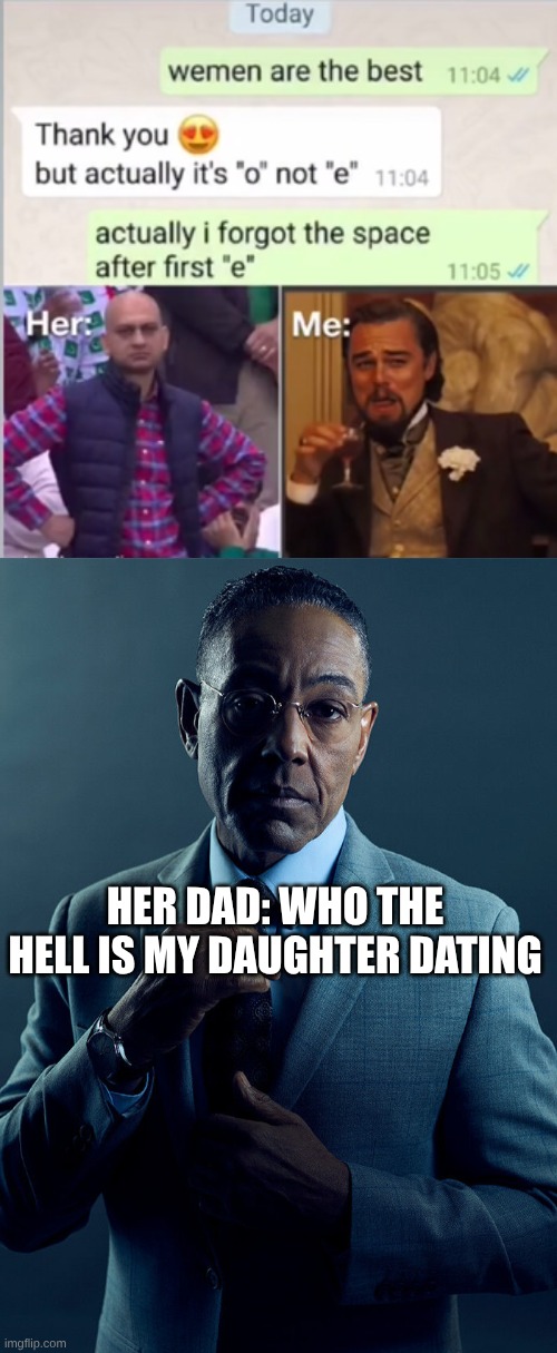 HER DAD: WHO THE HELL IS MY DAUGHTER DATING | made w/ Imgflip meme maker