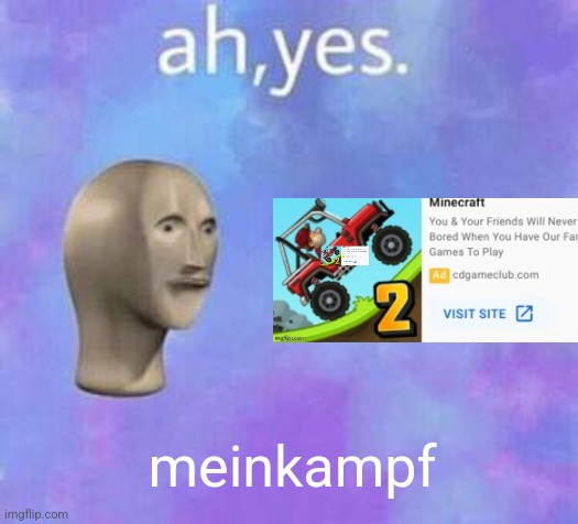 Memeplug https://imgflip.com/i/aelnho | meinkampf | image tagged in ah yes | made w/ Imgflip meme maker