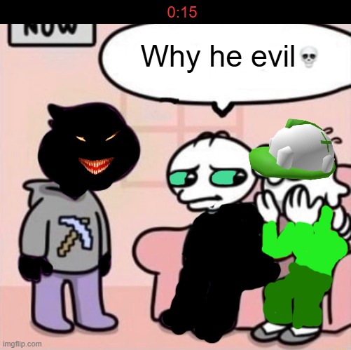 why he evil Blank Meme Template