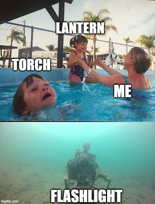 Isle lightning meme | LANTERN; TORCH; ME; FLASHLIGHT | image tagged in drowning kid skeleton | made w/ Imgflip meme maker