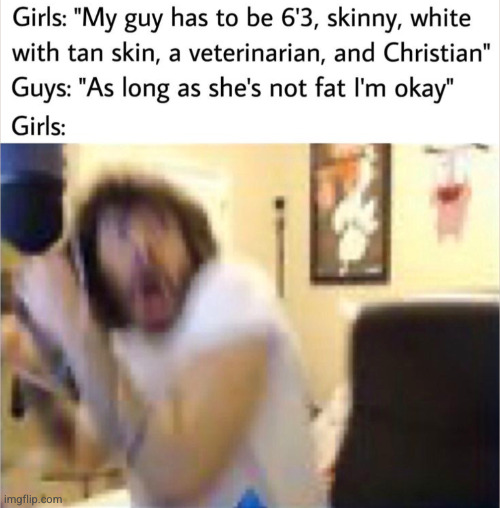 mens standards so much lower (wilted rose) | image tagged in dating,sad but true,funny,boys vs girls,fat,girls | made w/ Imgflip meme maker