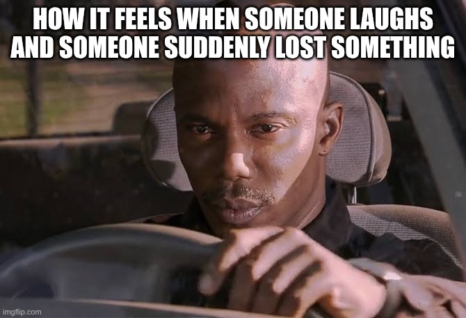 I can't prove it just yet... | HOW IT FEELS WHEN SOMEONE LAUGHS AND SOMEONE SUDDENLY LOST SOMETHING | image tagged in cant prove it,memes | made w/ Imgflip meme maker