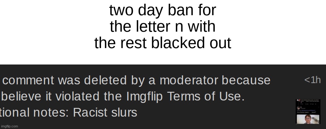 two day ban for the letter n with the rest blacked out | made w/ Imgflip meme maker