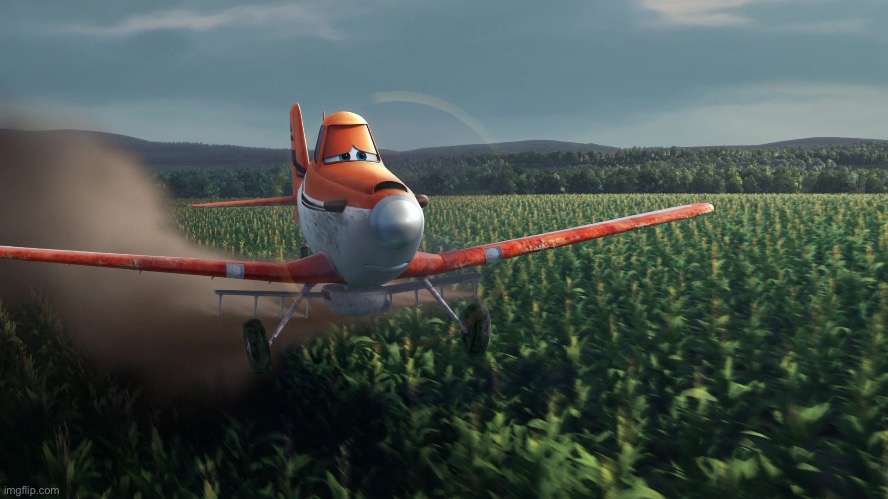 Sad Dusty Crophopper crop dusting | image tagged in sad dusty crophopper crop dusting | made w/ Imgflip meme maker
