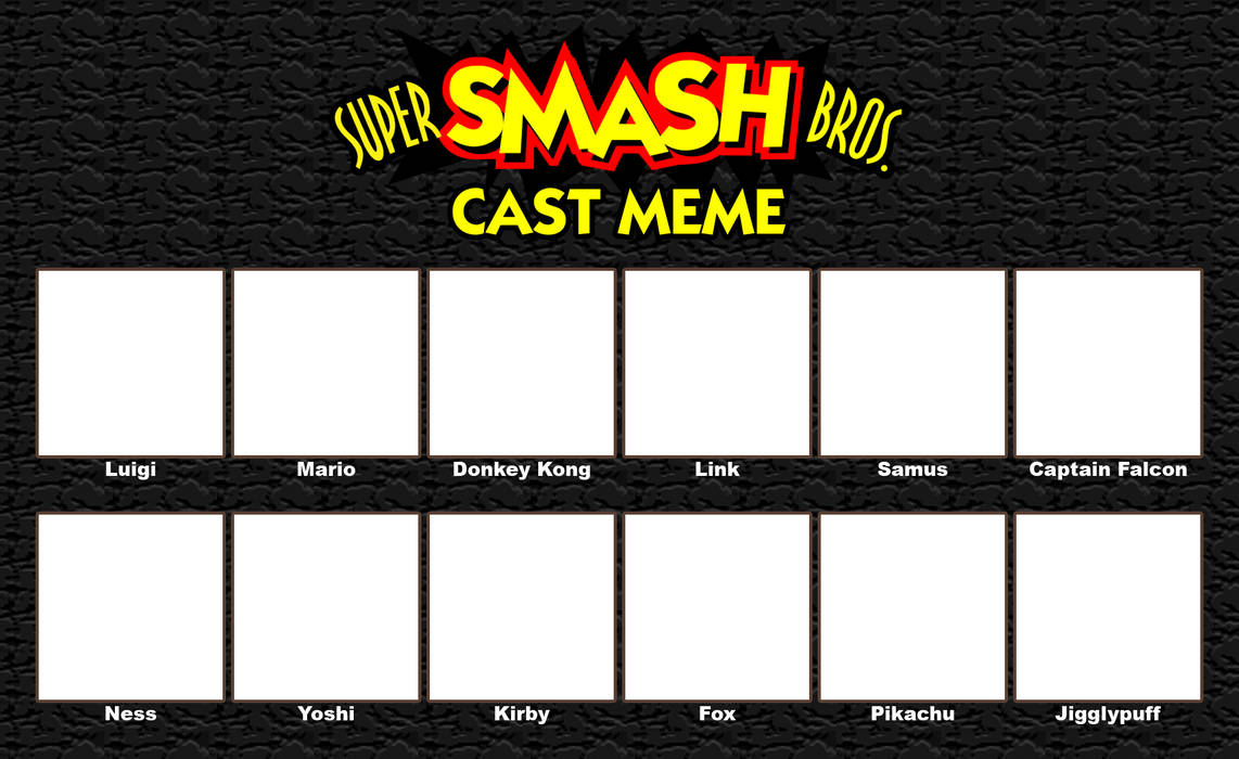 Super Smash Bros. Cast Meme Template Blank Meme Template