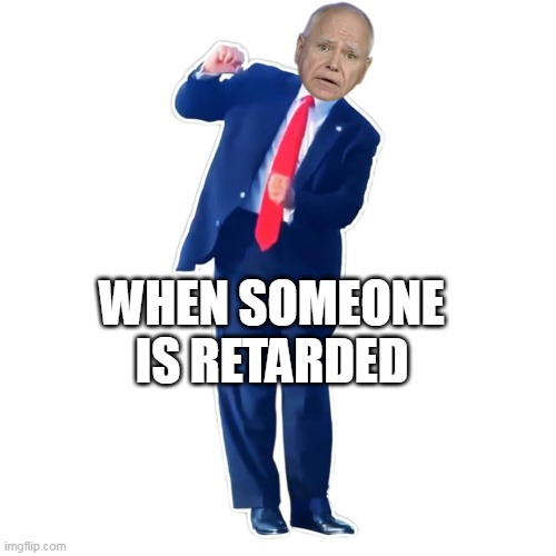 WHEN SOMEONE IS RETARDED | made w/ Imgflip meme maker