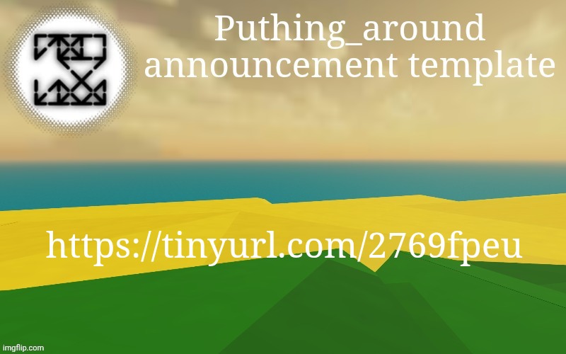 Puthing around | https://tinyurl.com/2769fpeu | image tagged in puthing around | made w/ Imgflip meme maker