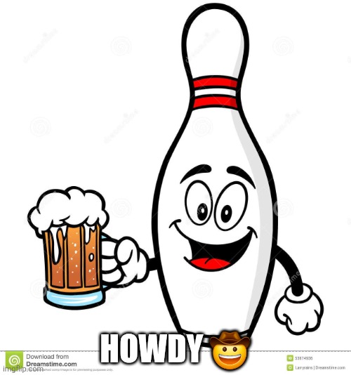 Barry The Bowling Pin | HOWDY ? | image tagged in barry the bowling pin | made w/ Imgflip meme maker