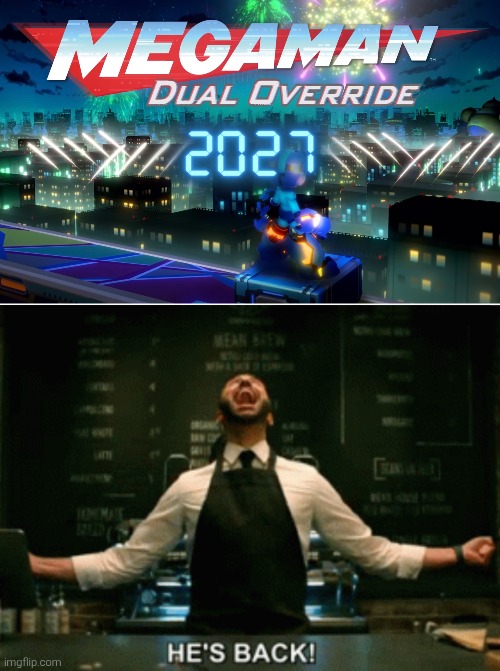 It's been a while, Mega Man! | image tagged in he s back,mega man | made w/ Imgflip meme maker