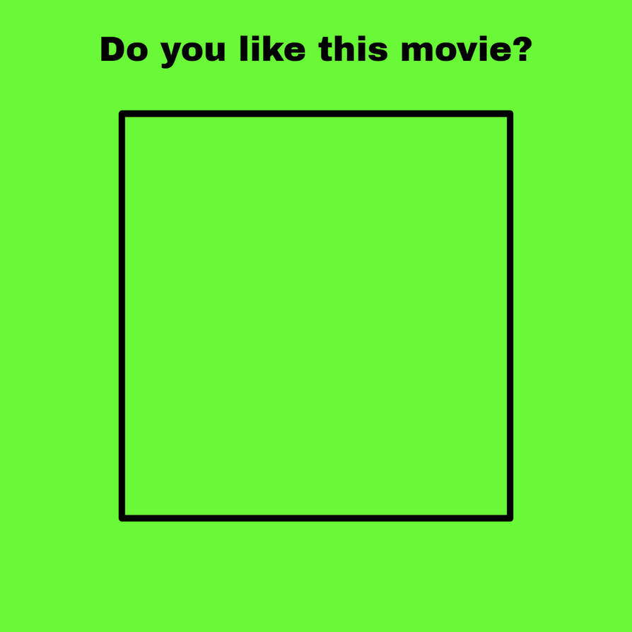 Do you like this movie? Blank Meme Template