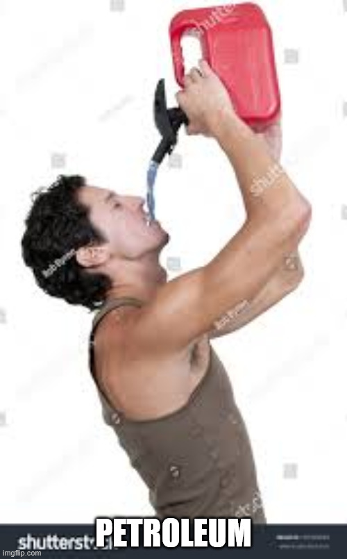 "The lower the quality, the higher the funny" -Me just now | PETROLEUM | made w/ Imgflip meme maker