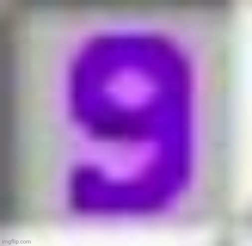9 | image tagged in 9 | made w/ Imgflip meme maker